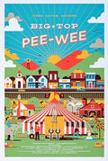 Colorful vintage-style poster for Big Top Pee-Wee featuring circus tent, animals, and town landscape