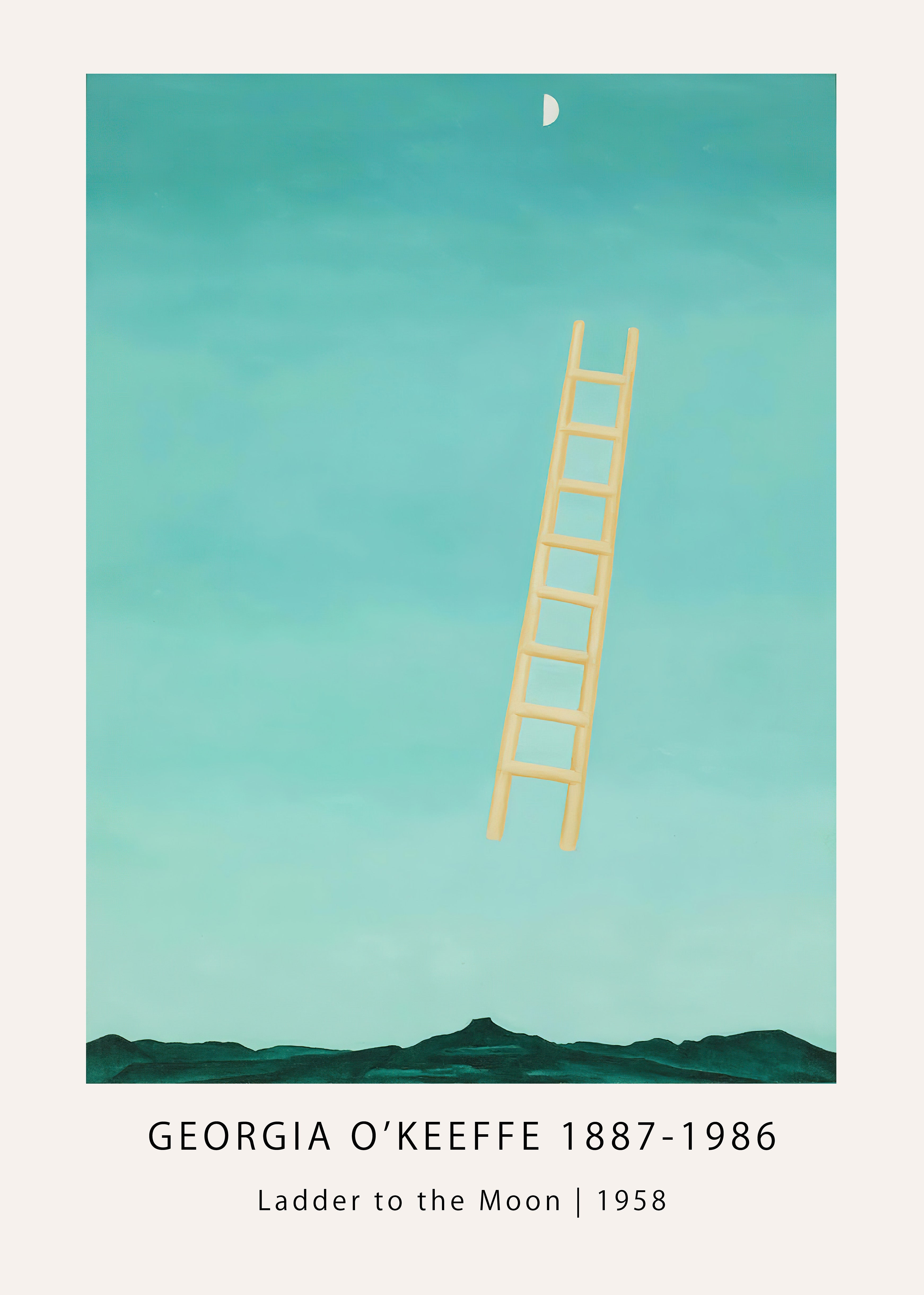 Georgia O'Keeffe's 1958 painting, Ladder to the Moon, featuring a floating pale yellow ladder against a turquoise sky and dark New Mexico mountain silhouettes.