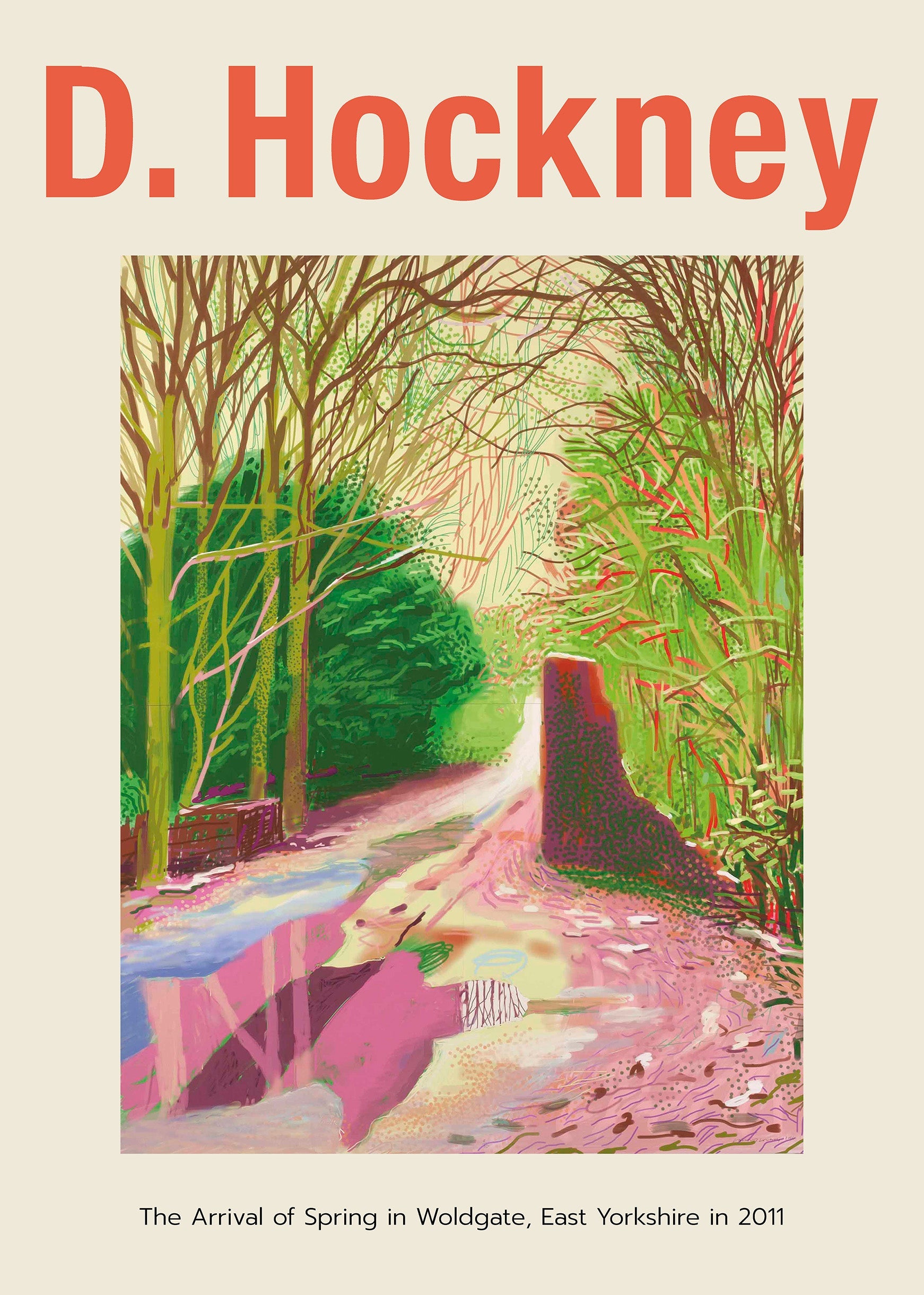 Poster featuring David Hockney's "Arrival of Spring in Woldgate" 2011 digital artwork, depicting a muddy, tree-lined path with bright pink and green colors.